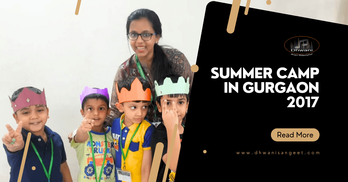 Summer Camp In Gurgaon 2017 | Dhwani Sangeet