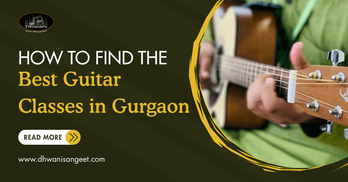 How to Find the Best Guitar Classes in Gurgaon | Dhwani Sangeet