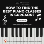 How to Find the Best Piano Classes In Gurgaon