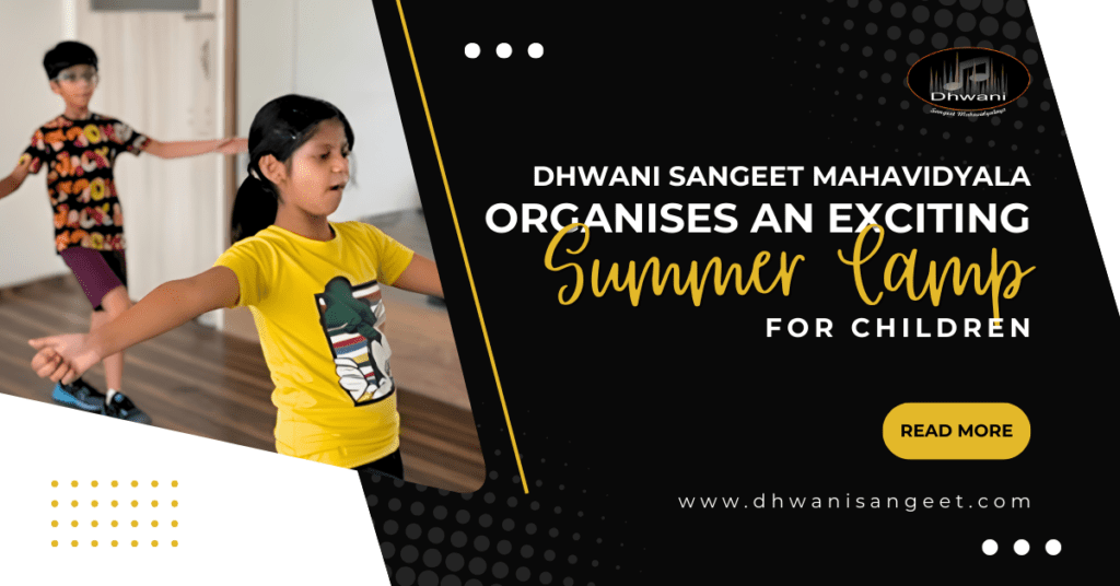 An Exciting Summer Camp For Children | Dhwani Sangeet