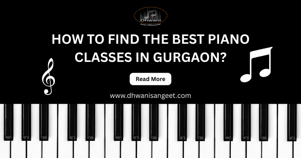 How to Find the Best Piano Classes In Gurgaon | Dhwani Sangeet