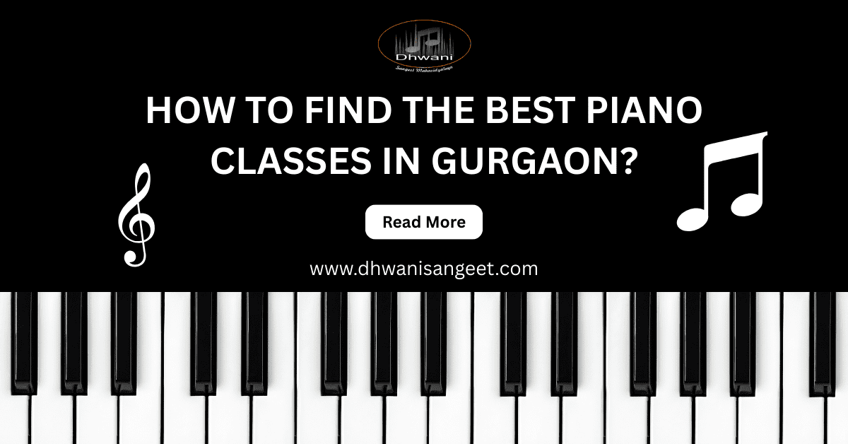 How to Find the Best Piano Classes In Gurgaon | Dhwani Sangeet