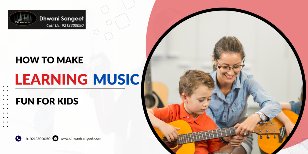 How to Make Learning Music Fun for Kids