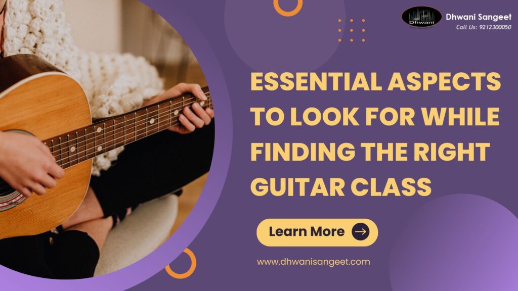 Essential Aspects To Look For While Finding the Right Guitar Class