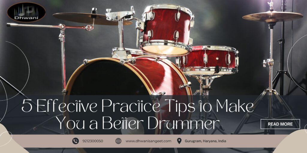 5 Effective Practice Tips to Make You a Better Drummer 1