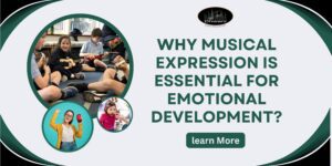Why Musical Expression Is Essential for Emotional Development