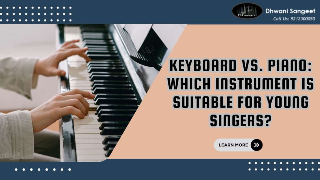 Keyboard Vs. Piano Which Instrument Is Suitable For Young Singers