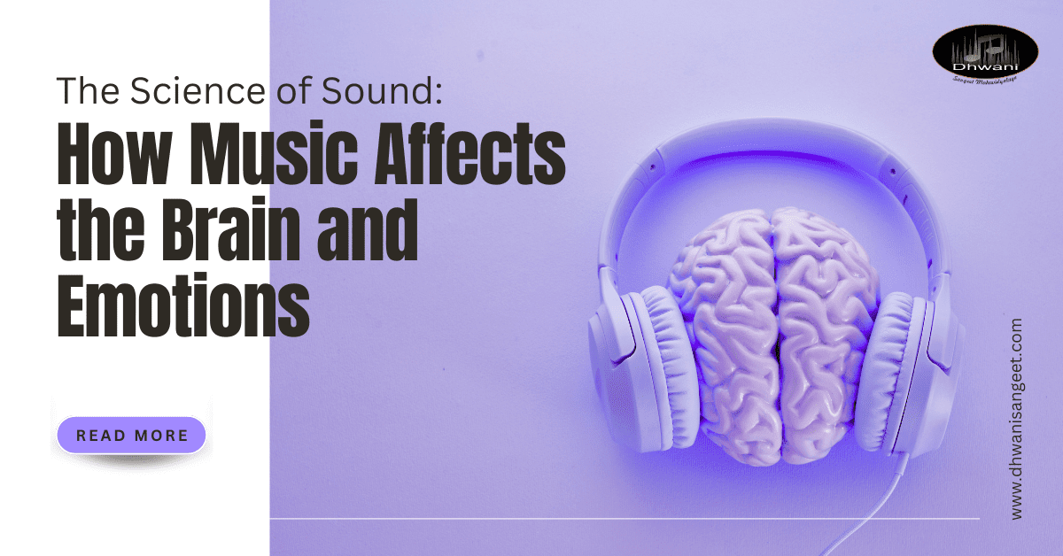 How Music Affects the Brain and Emotions | Dhwani Sangeet