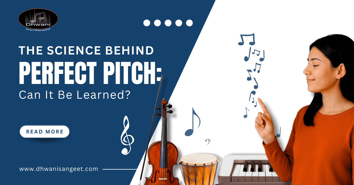 The Science Behind Perfect Pitch: Can It Be Learned? | Dhwani Sangeet