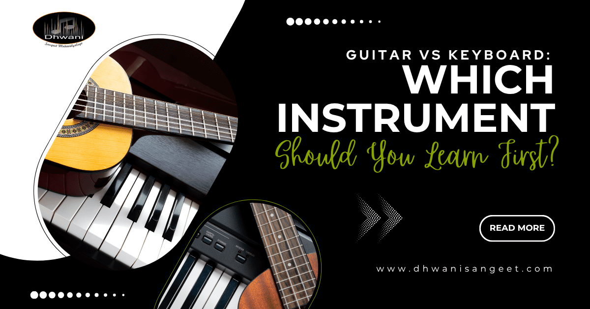 Guitar vs Keyboard: Which Instrument Should You Learn First | Dhwani Sangeet