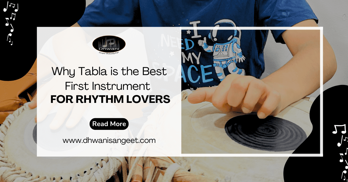 Why Tabla Is the Best First Instrument | Dhwani Sangeet