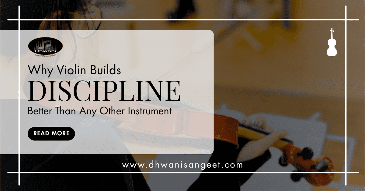 Why Violin Builds Discipline | Dhwani Sangeet